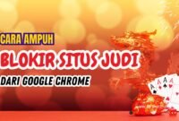 cara blokir situs judi dari chrome